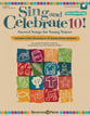 Sing and Celebrate 10! Unison Director's Score cover